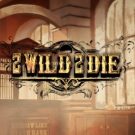2 Wild 2 Die 