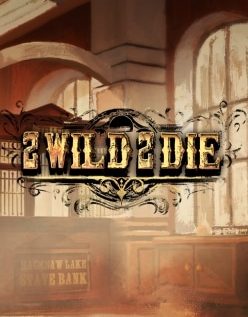 2 Wild 2 Die 