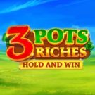 3 Pots Riches: Hold and Win 