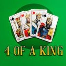 4 Of A King 