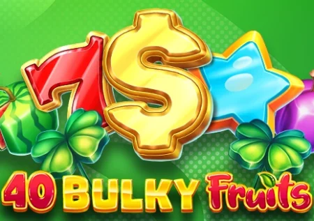 40 Bulky Fruits Demo Slot 