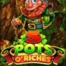 5 Pots O’Riches 