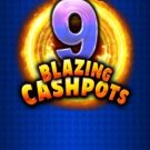 9 Blazing Cashpots 