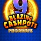 9 Blazing Cashpots Megaways 