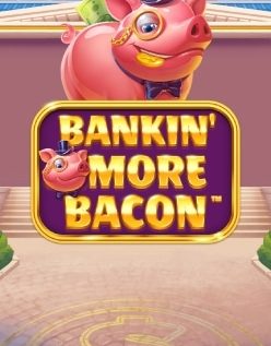 Bankin’ More Bacon 