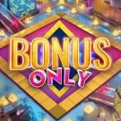 Bonus Only 