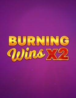 Burning Wins x2 
