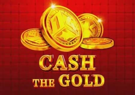 Cash The Gold 