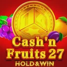 Cash n Fruits 27 Hold And Win 