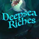 Deepsea Riches 