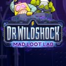 Dr Wildshock: Mad Loot Lab 