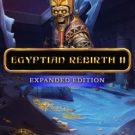 Egyptian Rebirth II Expanded Edition 