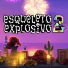 Esqueleto Explosivo 2 