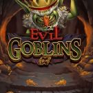 Evil Goblins 