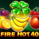 Fire Hot 40 