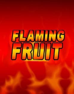Flaming Fruit 