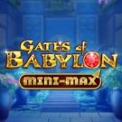 Gates of Babylon Mini-Max 