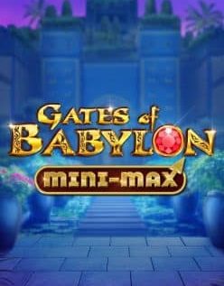 Gates of Babylon Mini-Max 