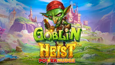 Goblin Heist Powernudge 