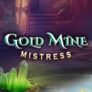 Gold Mine Mistress 