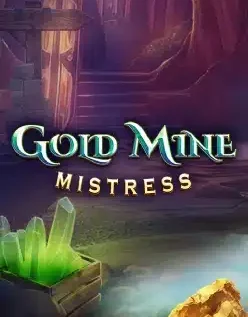 Gold Mine Mistress 