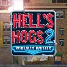 Hell’s Hogs 2 Squelin’ Wheels 