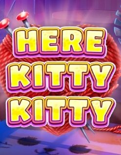Here Kitty Kitty 