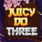 Juicy Do Three 