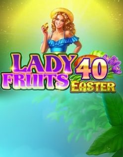 Lady Fruits 40 Easter 
