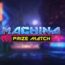 Machina PrizeMatch 