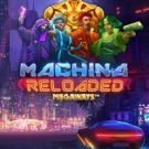 Machina Reloaded Megaways 