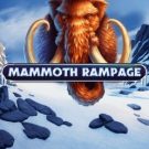 Mammoth Rampage 