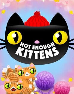 Not Enough Kittens 
