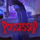 Possessed 