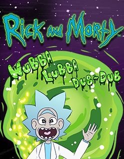 Rick and Morty Wubba Lubba Dub Dub 
