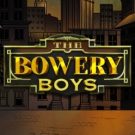 The Bowery Boys 