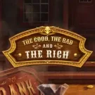 The Good, The Bad and The Rich 