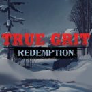 True Grit Redemption 