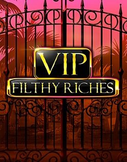 VIP Filthy Riches 