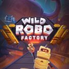 Wild Robo Factory 